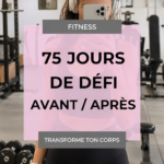 Image d'un avant/après inspirant d'une femme ayant réussi le défi 75 HARD